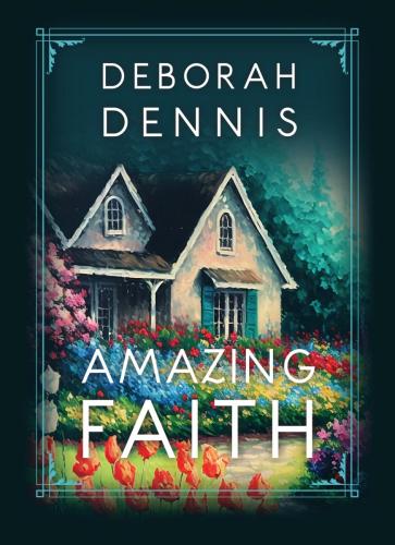 Amazing Faith - Deborah Dennis